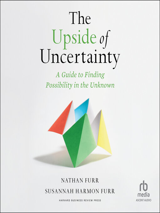 Title details for The Upside of Uncertainty by Nathan Furr - Wait list